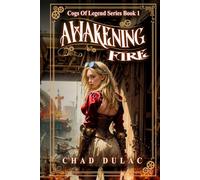 Cogs of Legend Book One: Awakening Fire