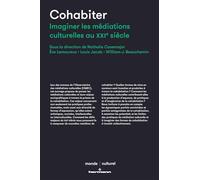 Cohabiter: Imaginer les médiations culturelles au XXIe siècle