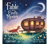 Cohe Lamps Fable and the Firefly Meadow (Tascabile) Starlit Story Caravan