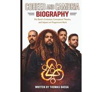 COHEED AND CAMBRIA BIOGRAPHY: The Band’s Evolution, Conceptual Themes, and Impact on Progressive Rock