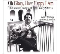 Cohen, Andy - Oh Glory How Happy I Am