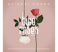 Cohen Avishai - Gothenburg Symphony Orchestra - Two Roses