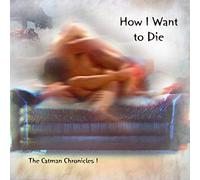 Cohen, Catman - Vol. 1-How I Want To Die