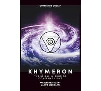Coherence Codex™ Khymeron™: The Spiral Mirror of Coherent Light
