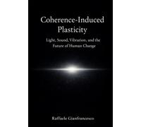 Coherence-Induced Plasticity: Light, sound, vibration, and the organized conditions of change