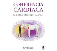 Coherencia cardíaca: La conexión con el caballo