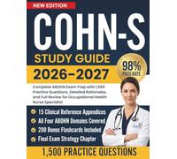 COHN-S Study Guide 2026-2027: Complete ABOHN Exam Prep with 1,500 Practice Questions, Detailed Rationales, and Full Review for Occupational Health Nurse Specialist