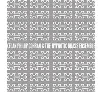 Cohran Kelan Philip & Hypnotic Brass Ensemble - Kelan Philip Cohran & Hypnotic Brass Ensemble