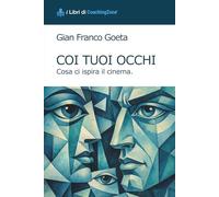 Coi tuoi occhi: Cosa ci ispira il cinema