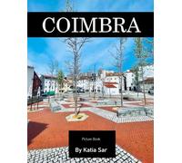 Coimbra: A Perfect Coffee Table Picture Book - Travel and Tourism lovers.