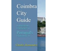 Coimbra City Guide: Unforgettable Experiences in Portugal's Enchanted City