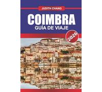 COIMBRA GUÍA DE VIAJE 2026: Explore rutas de senderismo, bodegas locales y cocina regional en el norte de Italia