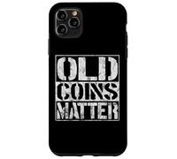 Coin Collector | Numismatist Coin Collecting Numismatics Custodia per iPhone 11 Pro Max