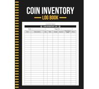 Coin Inventory Log Book: A Collector’s Inventory Journal to Record, Organize & Reference Coins | Track Quantity, Condition, Source, Price & More | 8.5" x 11" Inches, 110 pages