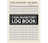 Coin Inventory Log Book: atalogue and Organize Coins. Keep Track Key Specifics About Your Coins Grade, Year, Value and More