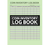 Coin Inventory Log Book: Catalogue and Organize Coins. Keep Track Key Specifics About Your Coins Grade, Year, Value and More