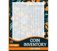 Coin Inventory Log Book: Organize and Reference Your Coin Collection Easily, Record Your Coin Details, Purchase History and More