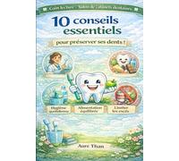Coin lecture - Cabinet dentaire : 10 conseils essentiels pour préserver ses dents