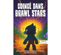 Coincé dans Brawl Stars: Une histoire palpitante où un enfant se retrouve piégé dans son jeu préféré - Roman illustré en couleurs pour enfants dès 7 ans