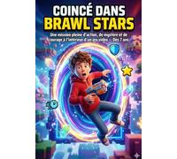 COINCÉ DANS BRAWL STARS: Une mission pleine d’action, de mystère et de courage à l’intérieur d’un jeu vidéo - Dès 7 ans
