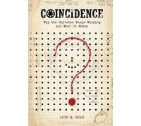 Coincidence: Why the Universe Keeps Winking and What It Means