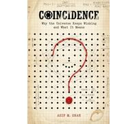 Coincidence: Why the Universe Keeps Winking and What It Means
