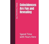 Coincidences Are Fun and Revealing: Spend Time with Yours Here