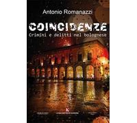 Coincidenze. Crimini e delitti nel bolognese