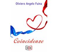 Coincidenze di Fuina Oliviero Angelo, 2019, Eee - Edizioni Tripla E