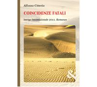 Coincidenze fatali. Intrigo internazionale 2011 - Citterio Alfonso