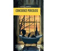 Coincidenze pericolose [Paperback] [Mar 01, 2024] Strippoli, Micaela