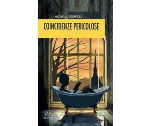 Coincidenze pericolose [Paperback] [Mar 01, 2024] Strippoli, Micaela