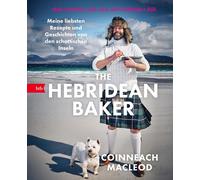Coinneach MacLe The Hebridean Baker: Meine liebsten Rezepte u (Copertina rigida)