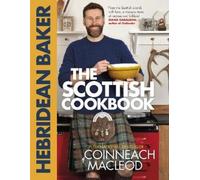 Coinneach MacLeod The Hebridean Baker: The Scottish Cookbook (Copertina rigida)