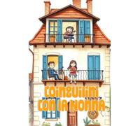 Coinquilini con la Nonna (Italian Edition): Una commedia romantica intergenerazionale ambientata nella Firenze più autentica, tra amore, risate e segreti di famiglia (Italian Comedy)