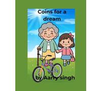 Coins for a Dream: How to Save Money An original five-chapter story A Story About Saving, Patience, and Big Goals