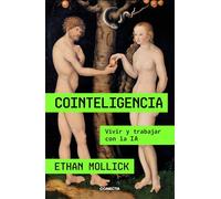Ethan Mollick Cointeligencia. Vivir y trabajar con la IA / Co-Intell (Tascabile)