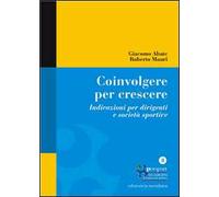 Coinvolgere per crescere. Indicazioni per dirigenti e società sportive