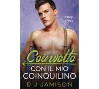 Coinvolto con il mio coinquilino