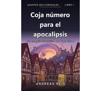 Coja número para el apocalipsis: Una comedia burocrática · Leo Vogt, Libro 1