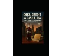 Coke, Credit & Cash Flow: Wall Street’s 3 Dividend Kings That Rule Them All