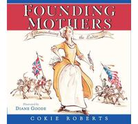 Cokie Roberts Founding Mothers: Remembering The Ladies (Copertina rigida)
