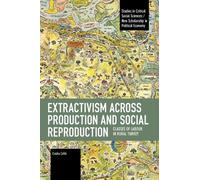 Coku elik Extractivism Across Production and Social Reproduction (Tascabile)