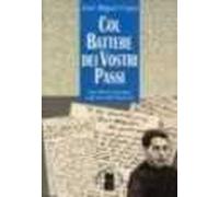Col battere dei vostri passi. José Maria Somoano e gli inizi dell'Opus Dei