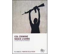 Col crimine nasce l'uomo