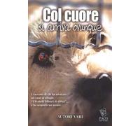 Col cuore si arriva ovunque