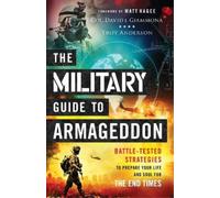 Col. David J. G The Military Guide to Armageddon - Battle-Tested Str (Tascabile)