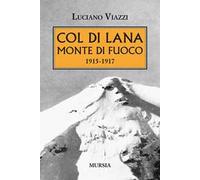 Col di Lana monte di fuoco (1915-1917)