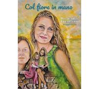 Col fiore in mano