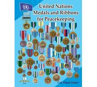 Col Frank C Foste United Nations Medals and Ribbons for Peacekeepin (Tascabile)